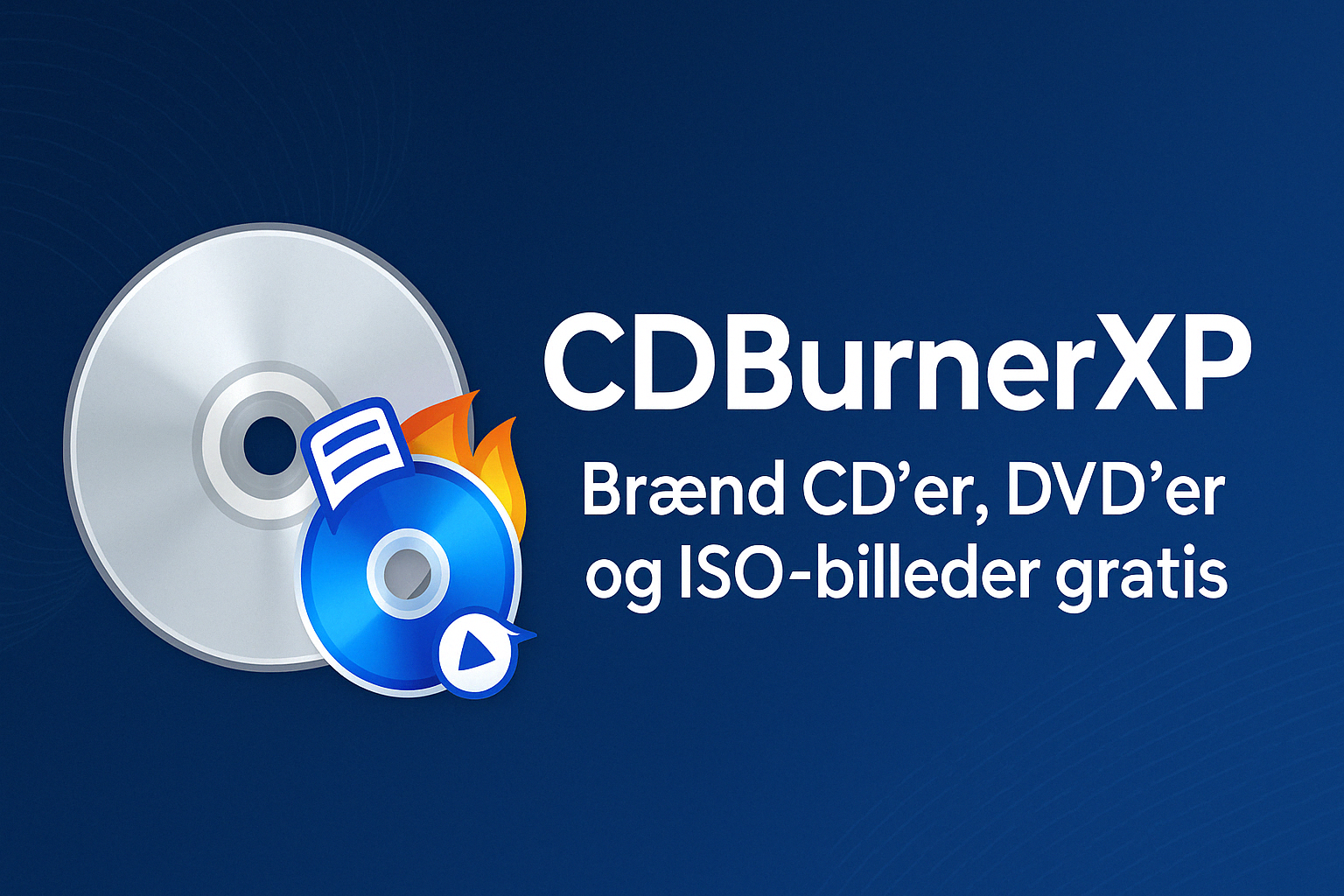 CDBurnerXP – Gratis og komplett brenneprogram for Windows.