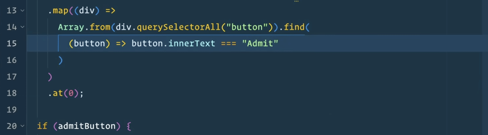 Screenshot of JavaScript code in a dark editor theme, where a function finds a button with the text “Admit” via querySelectorAll("button") and find().