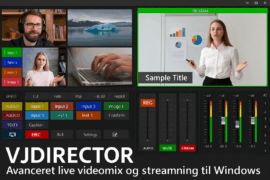 VJDirector – Avanceret live videomix og streaming til Windows.